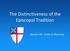 The Distinctiveness of the Episcopal Tradition. Session #3: Unity in Diversity