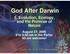 God After Darwin. 5. Evolution, Ecology, and the Promise of Nature. August 27, to 9:50 am in the Parlor All are welcome!
