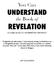 REVELATION UNDERSTAND. You Can. the Book of A CLEAR GUIDE TO INTERPRETING PROPHECY