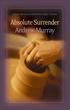 ABSOLUTE SURRENDER and Other Addresses Andrew Murray