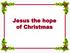 Jesus the hope of Christmas