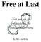 Free at Last. How you can be Delivered from the Bondage of the Enemy. By: Rev. Jon Byler