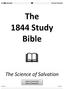 The 1844 Study Bible. The Science of Salvation. Under Construction Not for Publication. The 1844 Study Bible & The New Testament