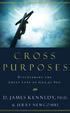 Cross Purposes D. JAMES KENNEDY & JERRY NEWCOMBE. Discovering the Great Love of God for Yo u. MultnomahPublishers