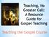 Teaching, No Greater Call: A Resource Guide for Gospel Teaching. Teaching the Gospel Course