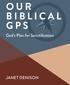 OUR BIBLICAL GPS. God s Plan for Sanctification JANET DENISON