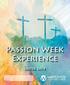 Passion Week Experience EASTER Name: