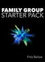 FAMILY GROUP STARTER PACK