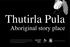 Thutirla Pula. Aboriginal story place