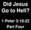 Did Jesus Go to Hell? 1 Peter 3:18-22 Part Four