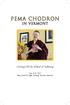 PEMA CHODRON. in Vermont. Getting Off the Wheel of Suffering. May 9-10, 2015 Pema Osel Do Ngak Choling, Vershire, Vermont