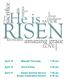 April 18 Maundy Thursday 7:00 pm. April 19 Good Friday 7:00 pm. April 21 Easter Sunrise Service 7:00 am Easter Celebration Service 9:30 am