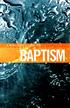A BIBLICAL GUIDE TO BAPTISM