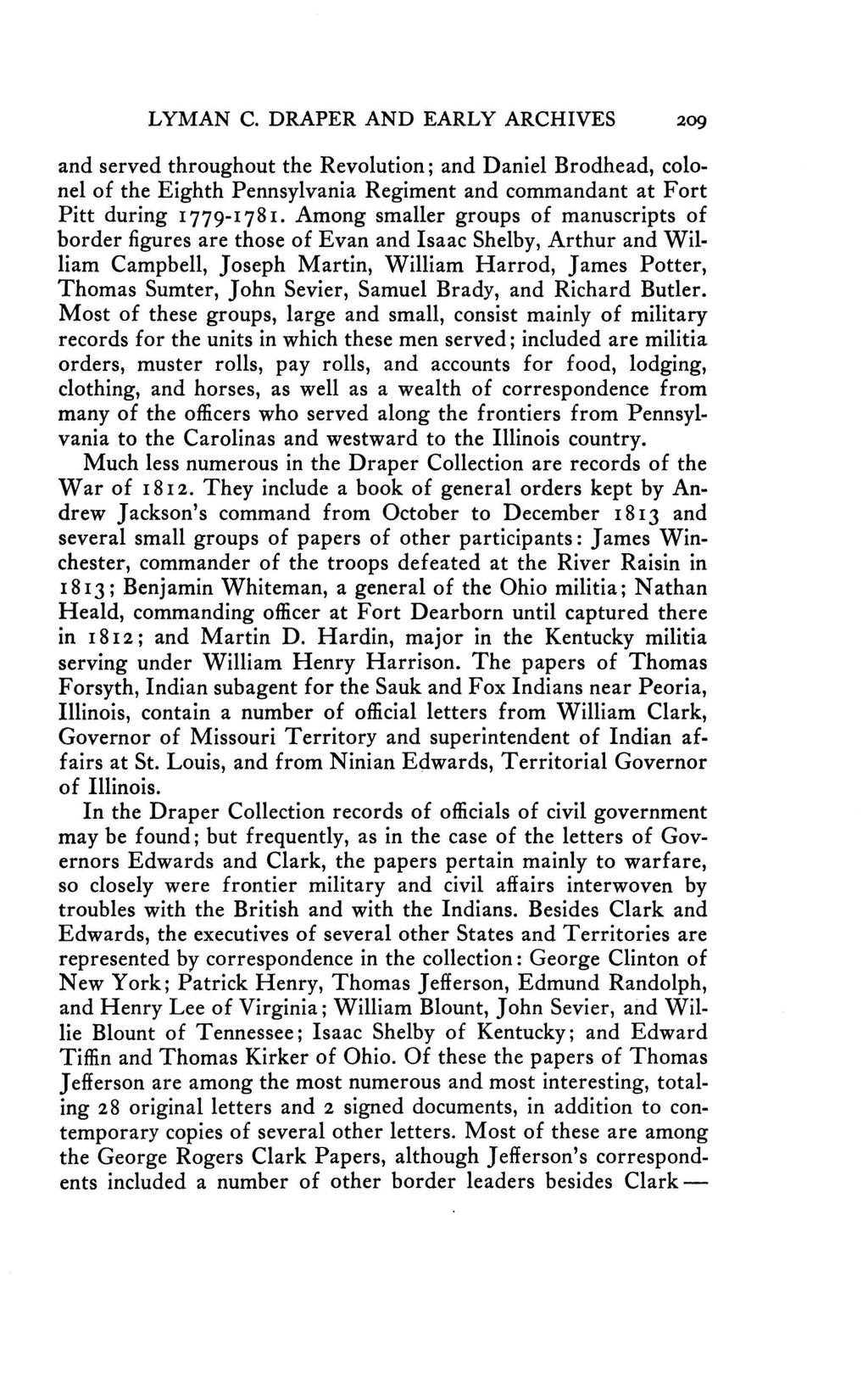 LYMAN C. DRAPER AND EARLY ARCHIVES 209 and served throughout the Revolution; and Daniel Brodhead, colonel of the Eighth Pennsylvania Regiment and commandant at Fort Pitt during 1779-1781.