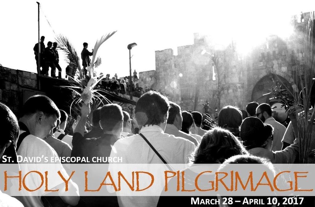 REGISTRATION On behalf of the clergy and people of St. David s Episcopal Church, I m delighted to welcome you on our pilgrimage next year to Jerusalem and the Holy Land!