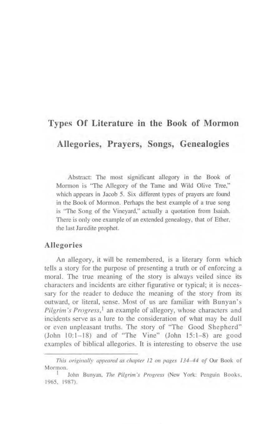 Types Of Literature in the Book of Mormon Allegories, P rayers, Songs, Genealogies Abstract: The most significant allegory in the Book of Monnon is 'The Allegory of the Tame and Wild Olive Tree,"