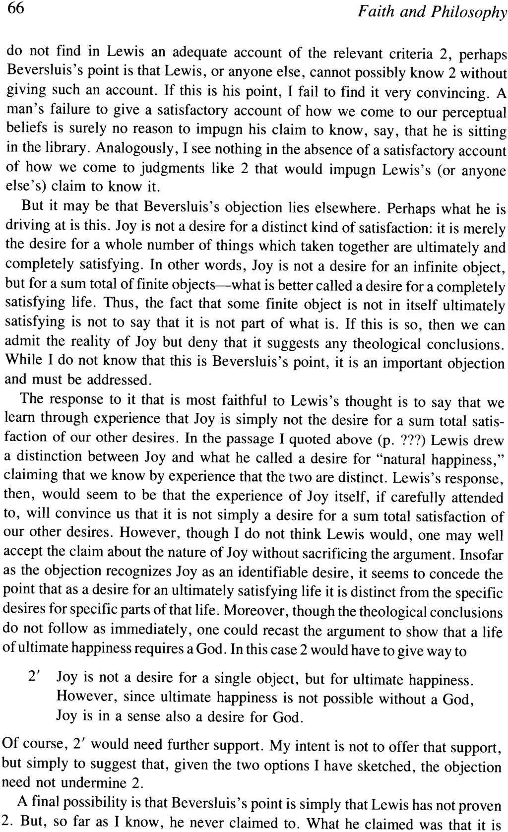 66 Faith and Philosophy do not find in Lewis an adequate account of the relevant criteria 2, perhaps Beversluis's point is that Lewis, or anyone else, cannot possibly know 2 without giving such an