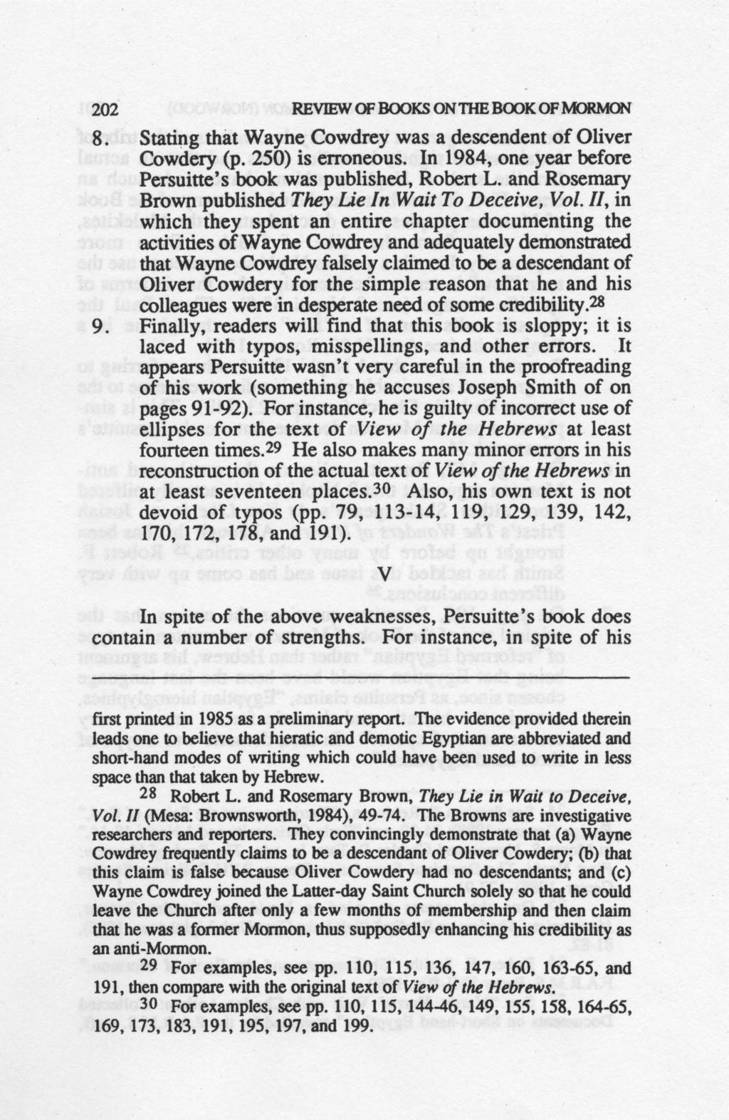 202 REVIEW OF BOOKS ON THE BOOK OF MORMON 8. Stati~g that Wayne Cowdrey was a descendent of Oliver Cowdery (p. 250) is erroneous. In 1984, one year before Persuitte's book was published, Robert L.