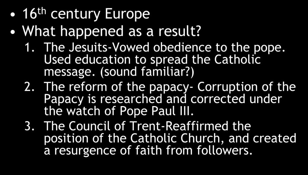 The reform of the papacy- Corruption of the Papacy is researched and corrected under the watch of Pope
