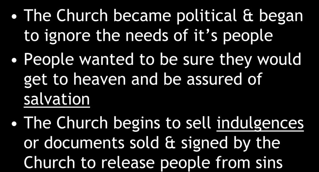 People wanted to be sure they would get to heaven and be assured of