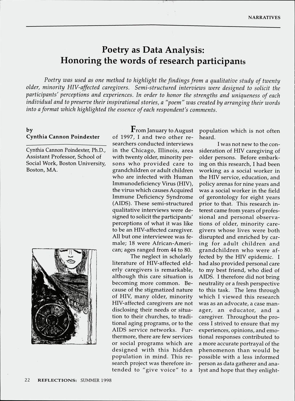 Poetry as Data Analysis: Honoring the words of research participants Poetry was used as one method to highlight the findings from a qualitative study of twenty older, minority HJV-affected caregivers.