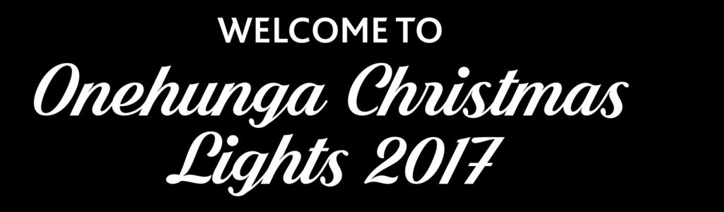 WELCOME TO Onehunga Christmas Lights 2017 This free festival is brought to you by the Maungakiekie-Tāmaki Local Board.