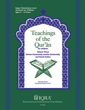 Each lesson begins with a Qur anic verse (ayat), which has been selected to expound a message on the topic of the given lesson.