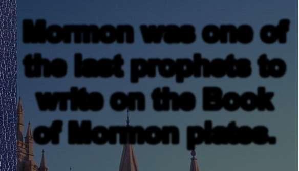 Mormon was one of the last prophets to write on