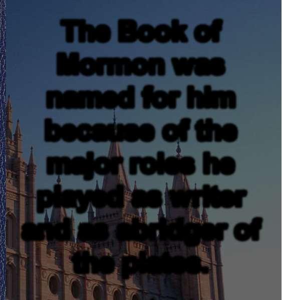 The Book of Mormon was named for him because of