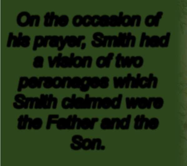 On the occasion of his prayer, Smith had a vision
