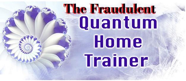 Quantum Home Trainer is Fraud How Does the Quantum Home Trainer Work?