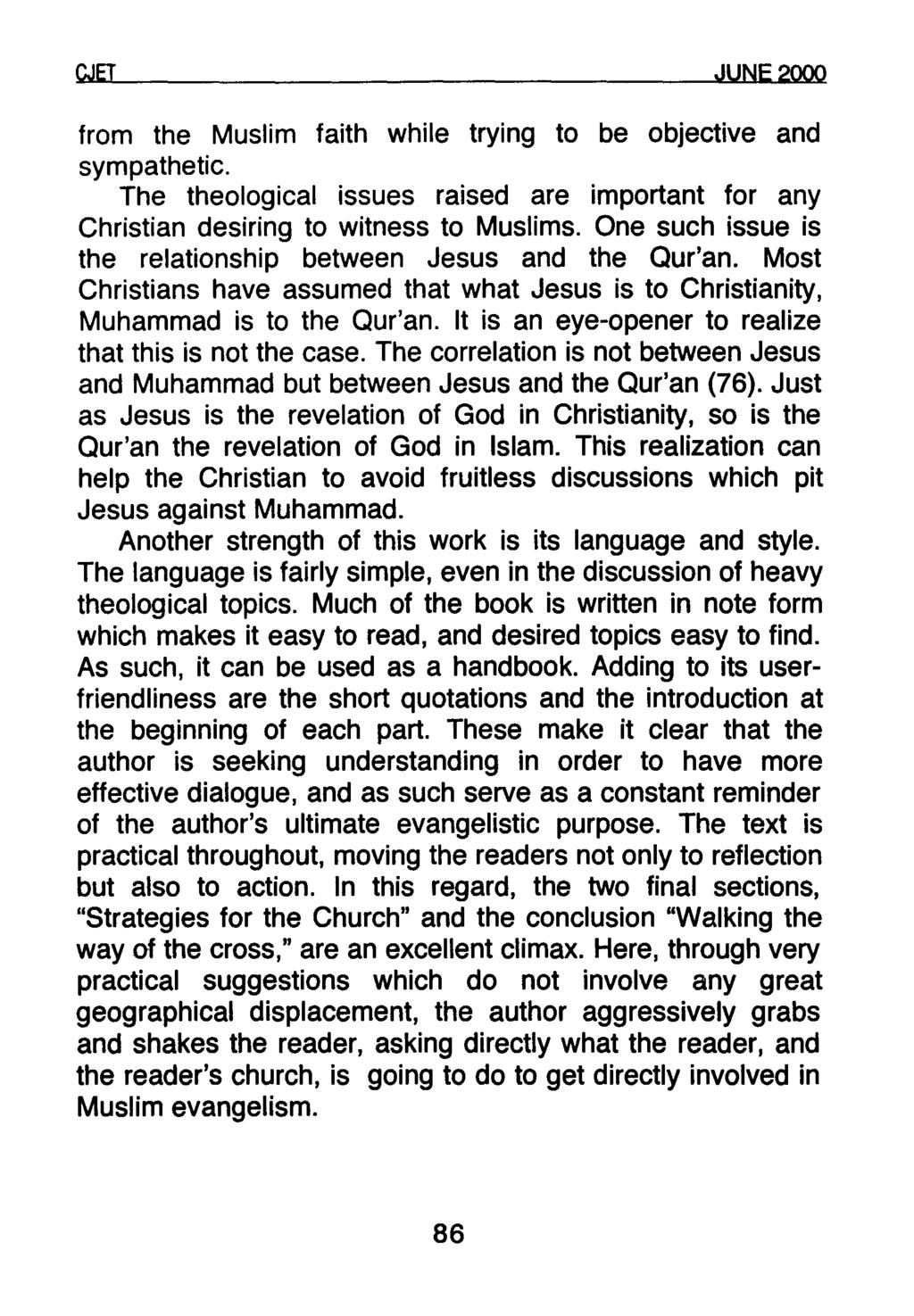CJET JUNE200Q from the Muslim faith while trying to be objective and sympathetic. The theological issues raised are important for any Christian desiring to witness to Muslims.