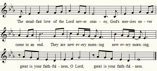 LAMENTATIONS 3:19-26 The Steadfast Love of the Lord Words and Music: Edith McNeill 1974, 1975, Celebration Used with permission, Reprinted under OneLicense.