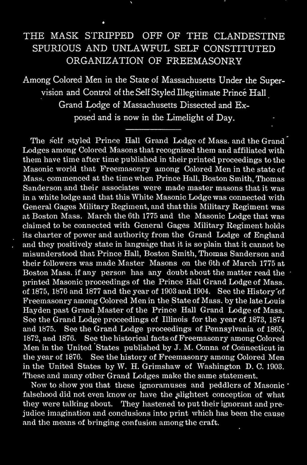 commenced at the time when Prince Hall, Boston Smith, Thomas Sanderson and their associates were made master masons that it was in a white lodge and that this White Masonic Lodge was connected with