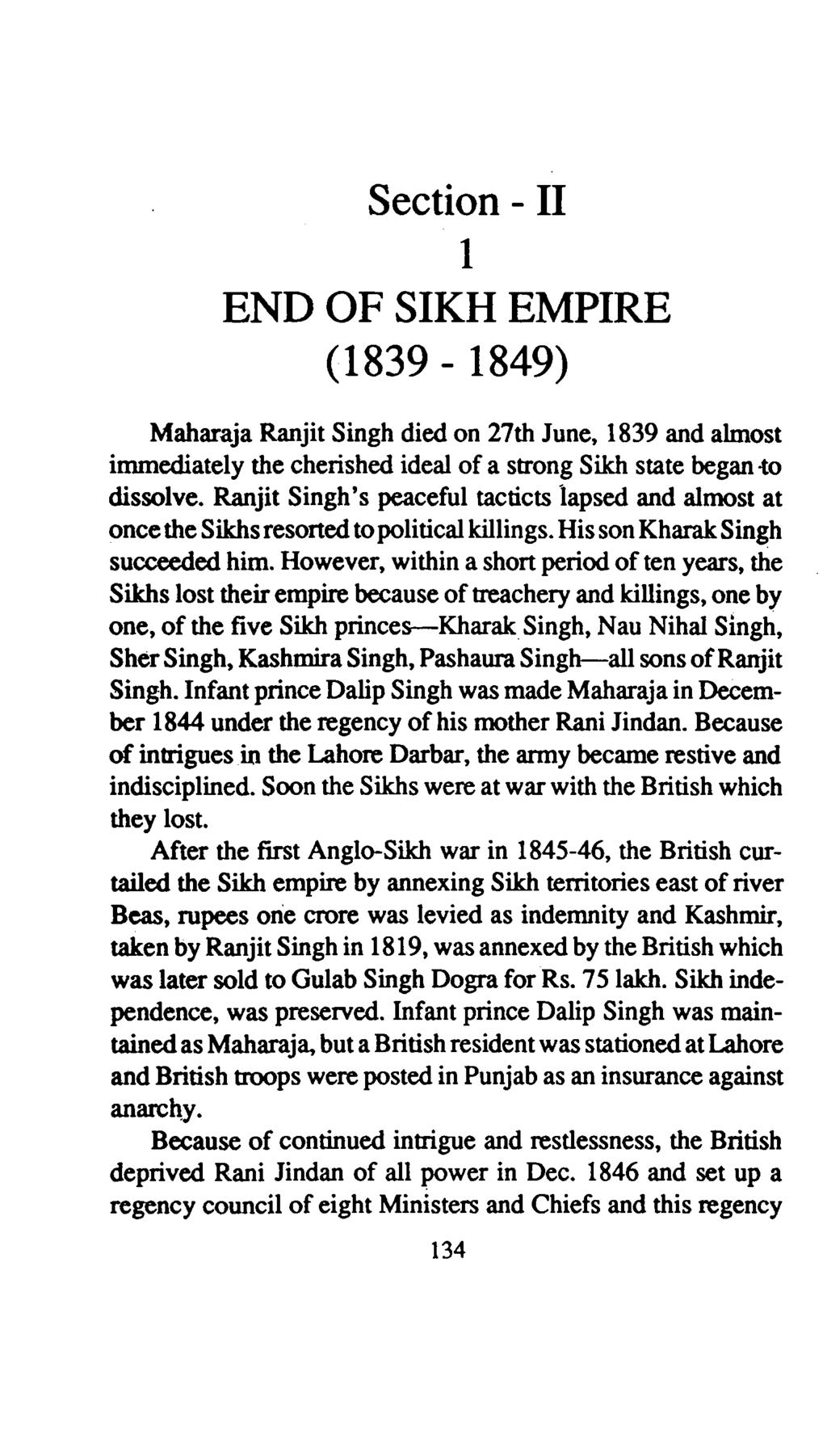 Section - II 1 END OF SIKH EMPIRE (1839-1849) Maharaja Ranjit Singh died on 27th June, 1839 and almost immediately the cherished ideal of a strong Sikh state began-to dissolve.