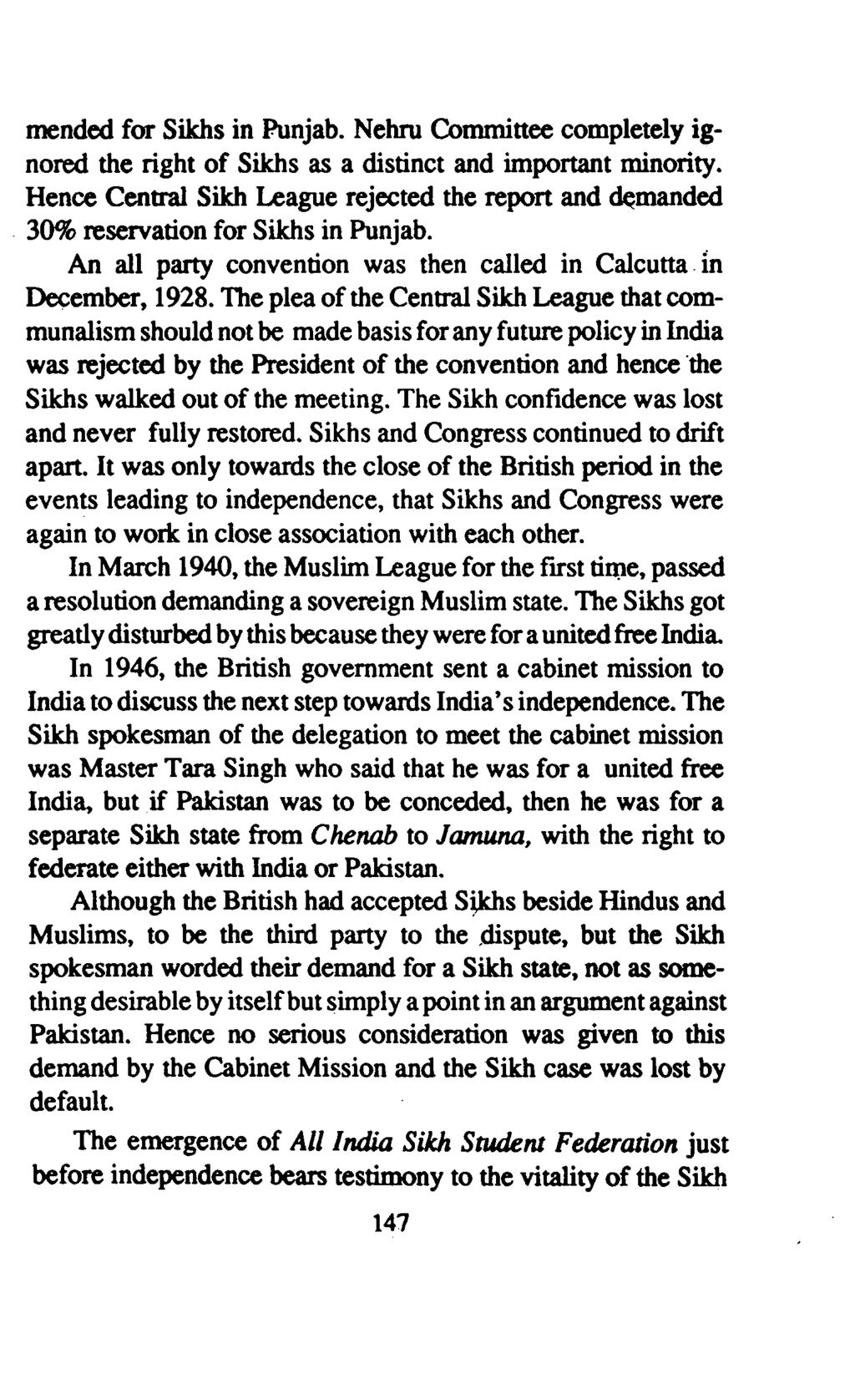mended for Sikhs in Punjab. Nehru Committee completely ignored the right of Sikhs as a distinct and important minority.
