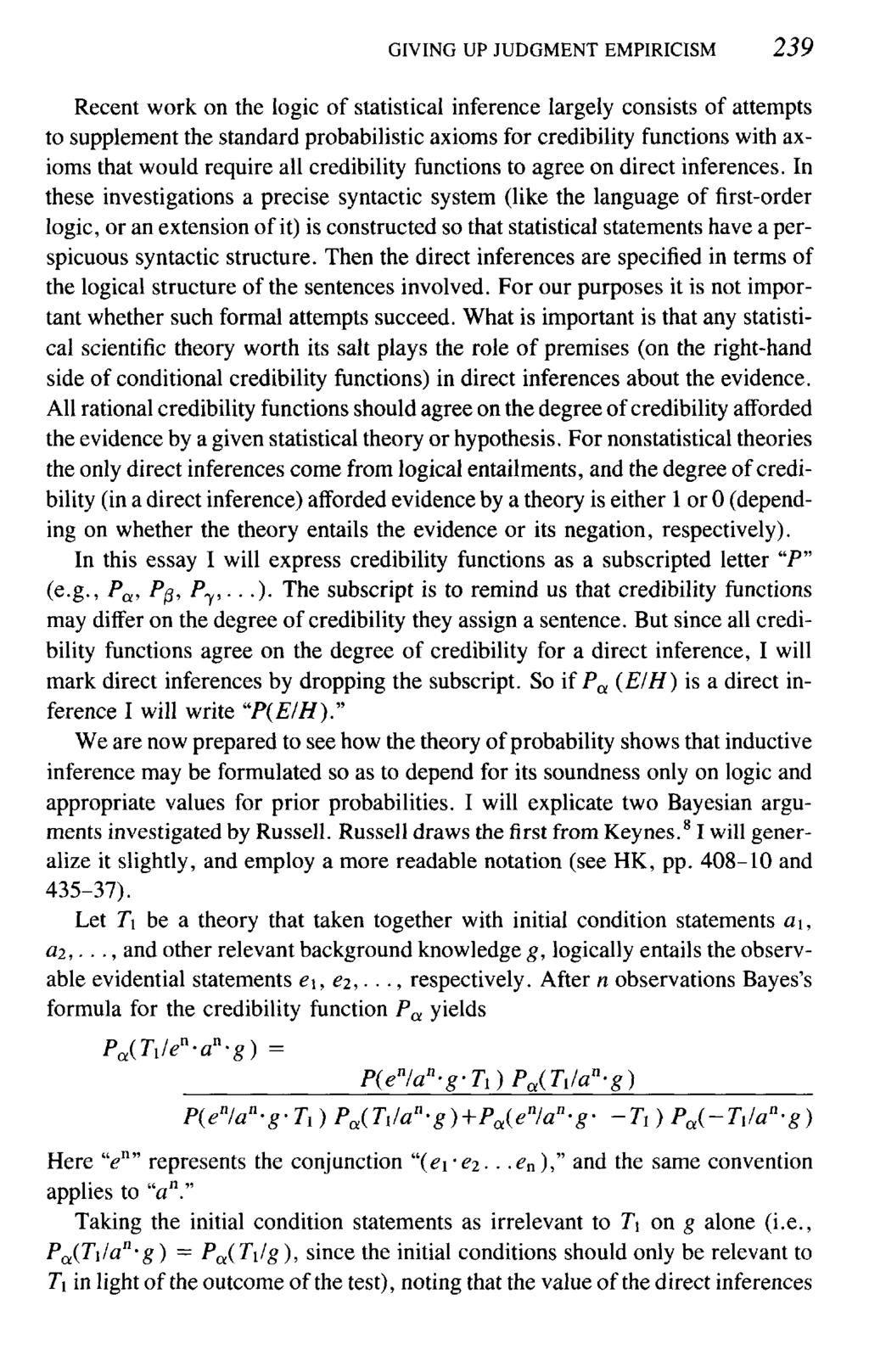 GIVING UP JUDGMENT EMPIRICISM 239 Recent work on the logic of statistical inference largely consists of attempts to supplement the standard probabilistic axioms for credibility functions with axioms