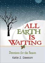 65 All Earth Is Waiting Devotions for the Season Katie Z.