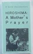 Type Title Contents HIROSHIMA: A Mother s Prayer DVD (English / Japanese) This film describes the A-bomb devastation in Hiroshima from the viewpoint of mothers who lost their children.