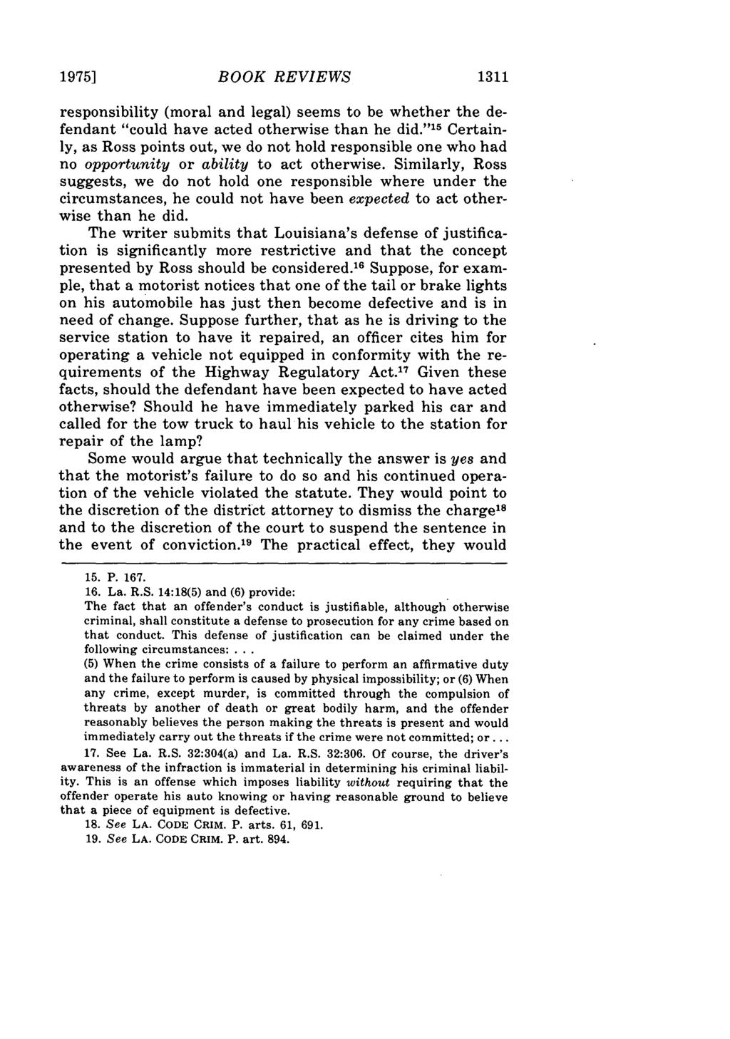 1975] BOOK REVIEWS 1311 responsibility (moral and legal) seems to be whether the defendant "could have acted otherwise than he did.