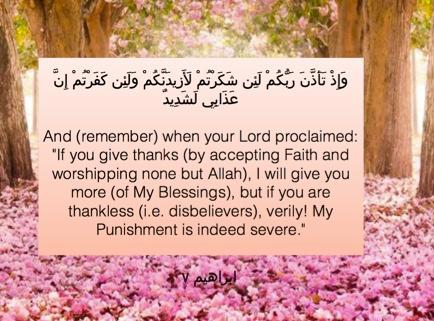 Evidence - Surah Ibrahim: Ayah 7 Here we are told about the virtues of Gratitude.