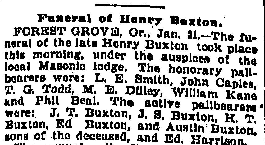 28 Jul 1849 Washington County, Oregon d. 04 Jul 1933 "EDWARD BUXTON. As one of the keen, enterprising manufacturers of Corvallis, and a citizen of sterling worth and character, Mr.