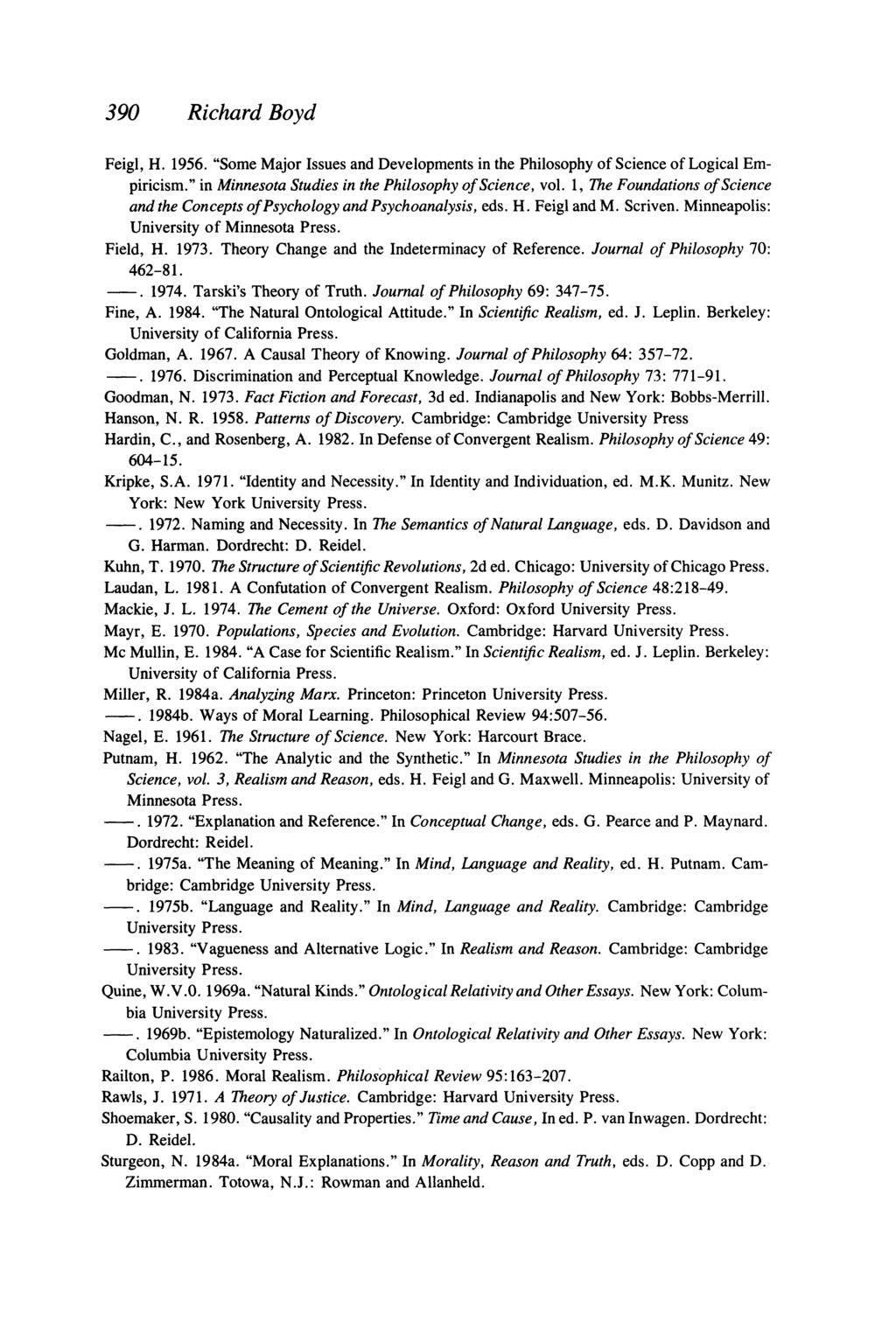 390 Richard Boyd Feig!, H. 1956. "Some Major Issues and Developments in the Philosophy of Science of Logical Empiricism." in Minnesota Studies in the Philosophy of Science, vol.