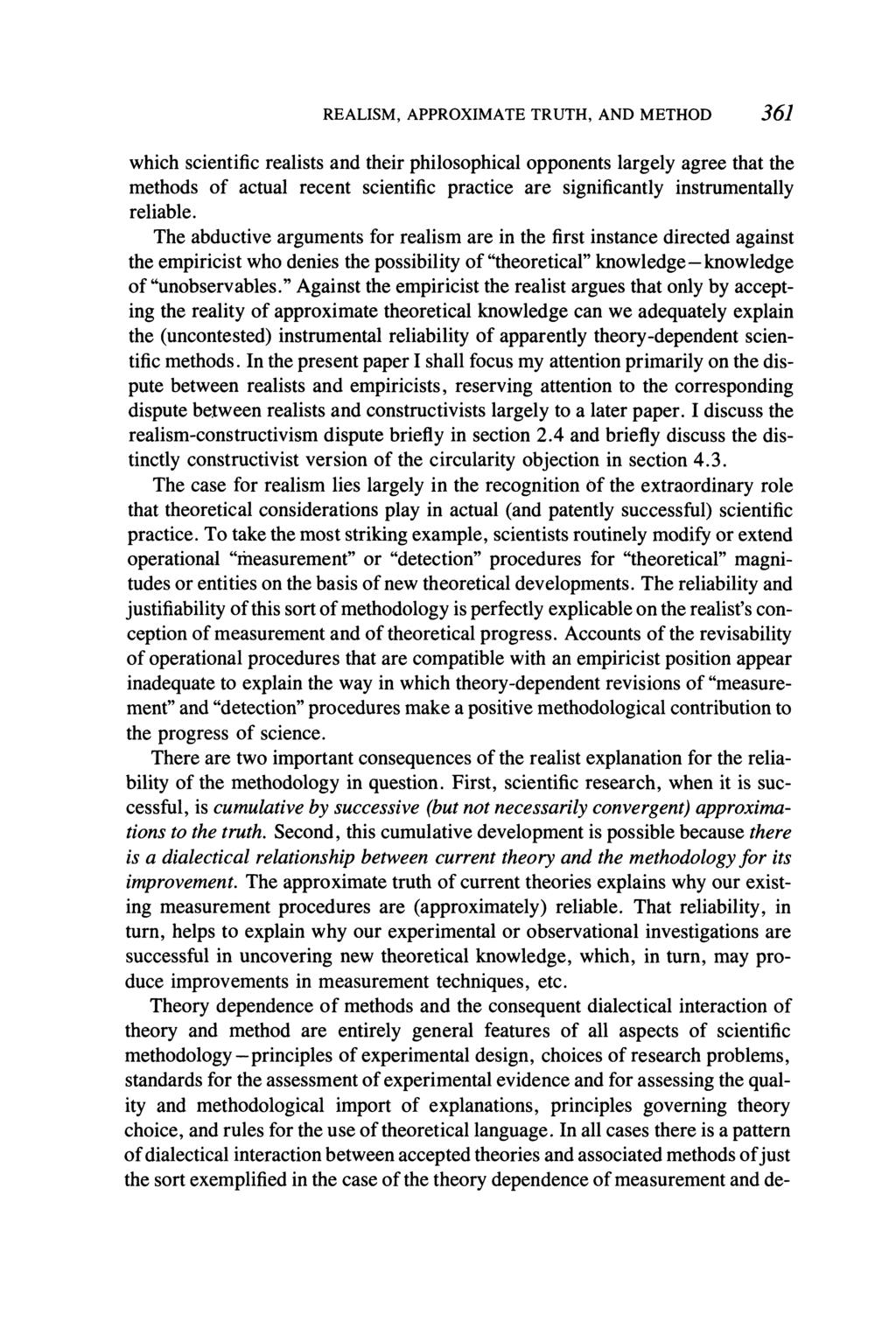 REALISM, APPROXIMATE TRUTH, AND METHOD 36] which scientific realists and their philosophical opponents largely agree that the methods of actual recent scientific practice are significantly