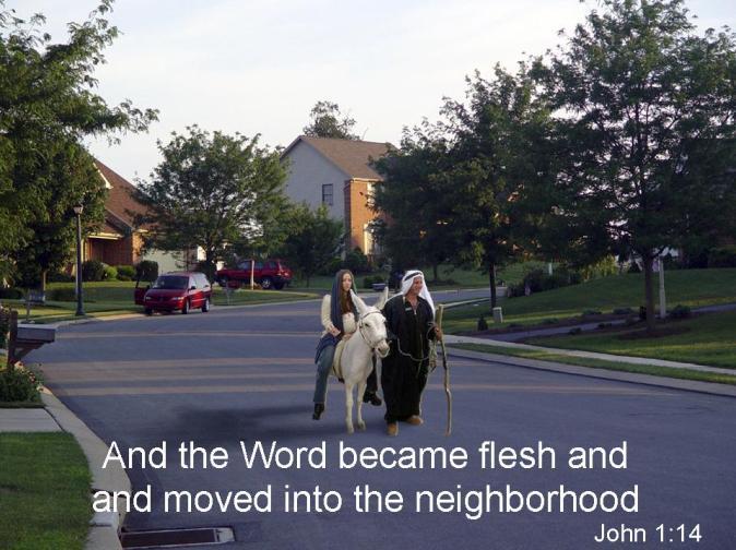 Advent Sermon Series Jesus Moves Into the Neighborhood Week 1 How to Know the Jesus of Christmas Introduction The Word Became Flesh 1 In the beginning was the Word, and the Word was with God, and the