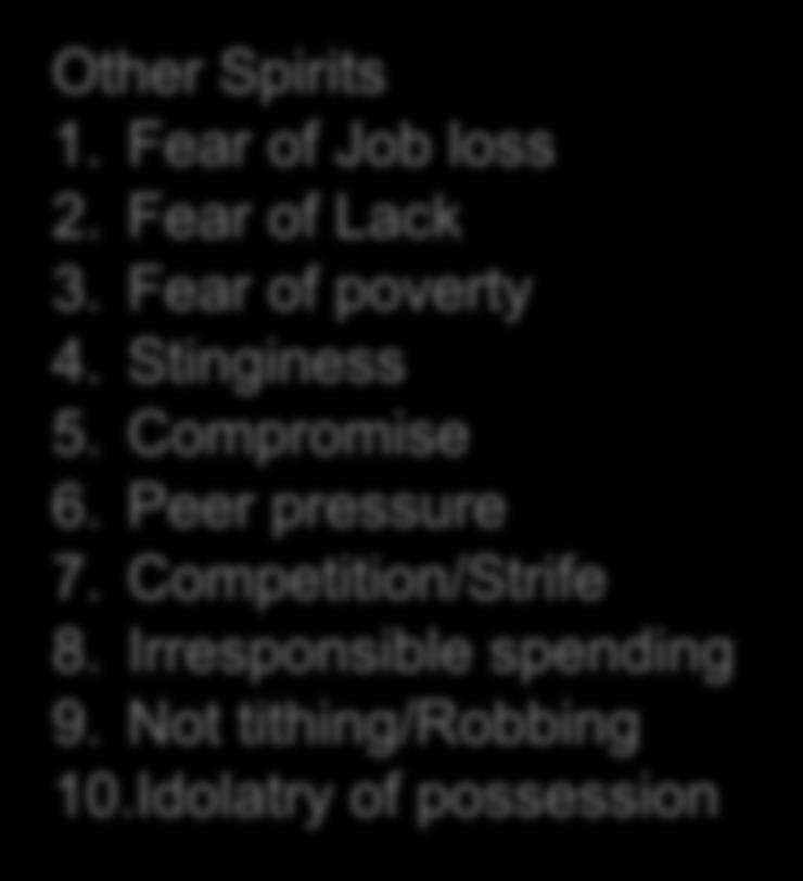 Climbing the Mountain of Business Principality of Greed/Covetousness Other Spirits 1. Fear of Job loss 2. Fear of Lack 3.