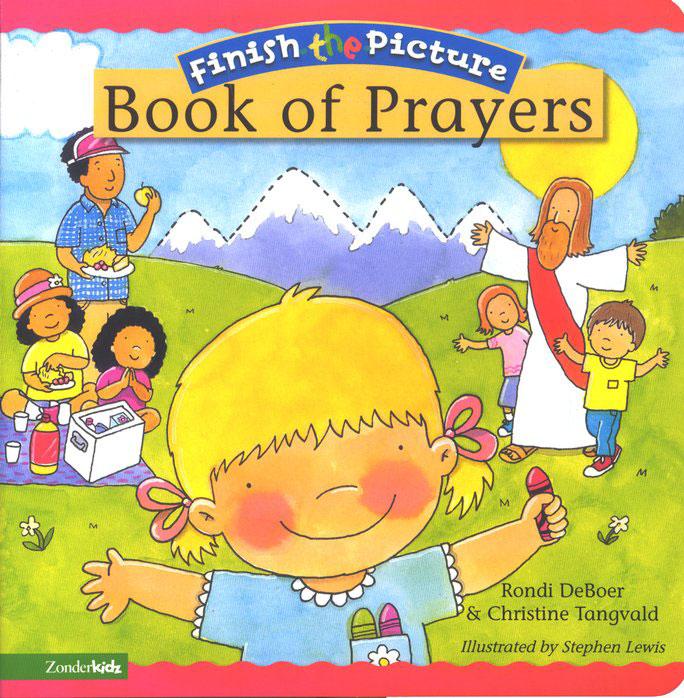 Finish-the-Picture Book of Prayers Author: Christine Tangvald ISBN: 0310708966 Description: Encourage your kids to talk often to their heavenly Father!