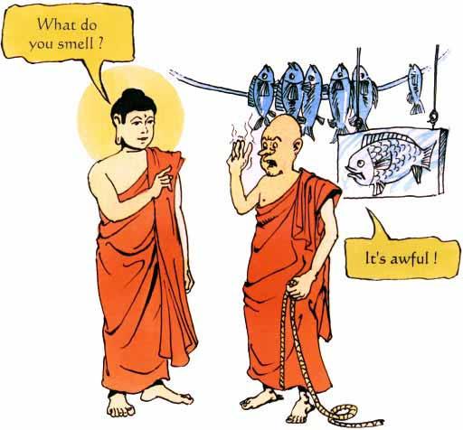 The Fishmonger s Making good friends The Buddha and Ananda were begging in a city. They passed a fishmonger s.