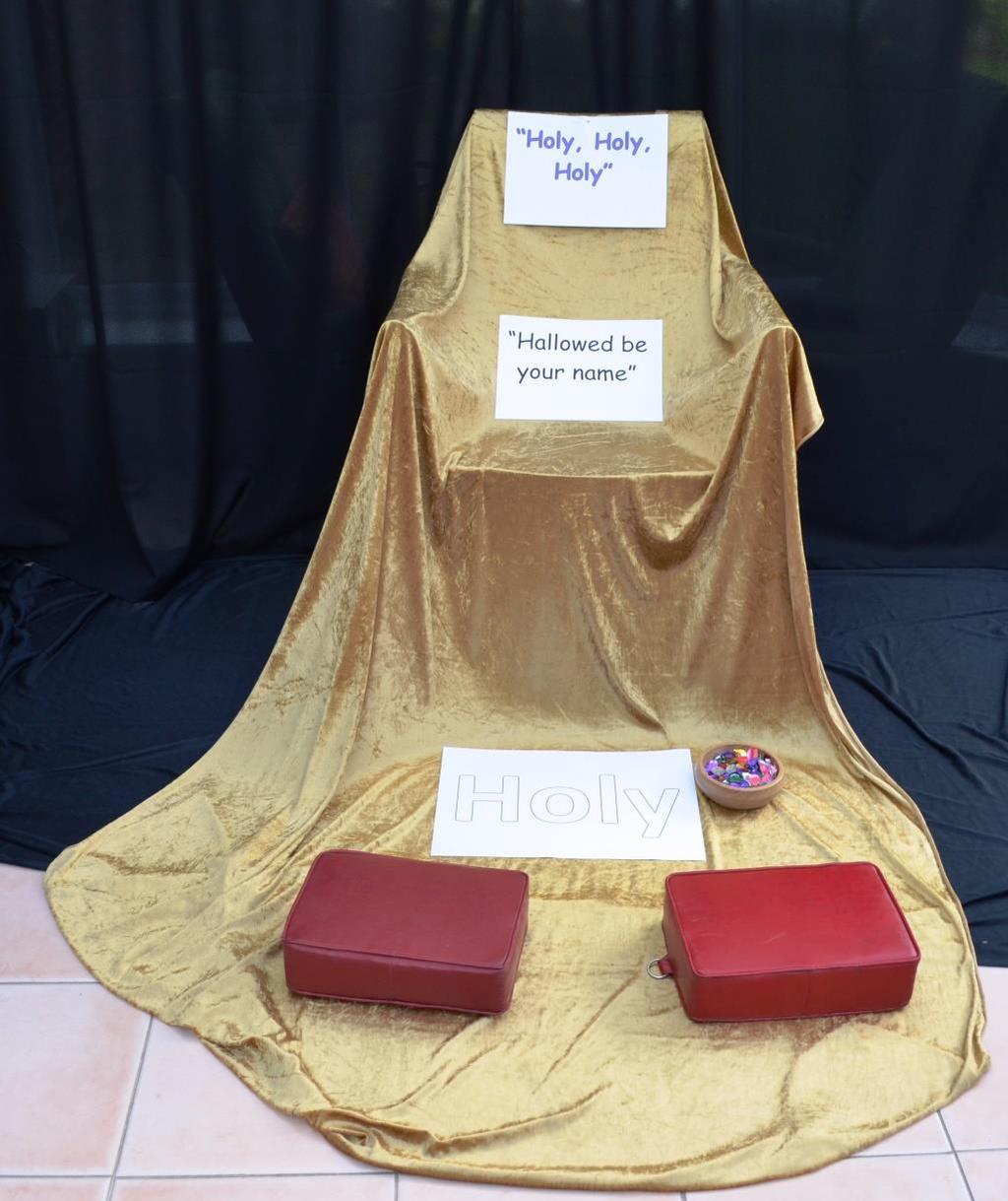 5 Station 2: Hallowed be your name Hallowed be thy name Items Needed: A chair covered with gold coloured material 3 that flows onto the floor in front of it, so that it looks like a throne.