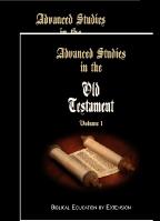 Advanced Studies in the Old Testament Volume 1 & 2 Most Christians find themselves much more familiar with the New Testament than they are with the Old.